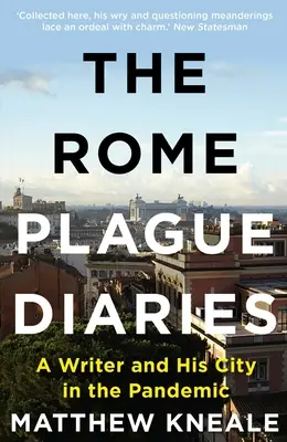 Die Rom-Pest-Tagebücher: Abgeschlossenes Leben in der Ewigen Stadt - The Rome Plague Diaries: Lockdown Life in the Eternal City