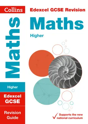 Collins GCSE Revision and Practice - New 2015 Curriculum Edition -- Edexcel GCSE Maths Higher Tier: Revision Guide