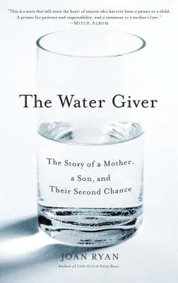 Der Wasserspender: Die Geschichte einer Mutter, eines Sohnes und ihrer zweiten Chance - The Water Giver: The Story of a Mother, a Son, and Their Second Chance