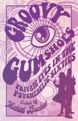 Groovy Gumshoes: Privatdetektive in den psychedelischen Sechzigern - Groovy Gumshoes: Private Eyes in the Psychedelic Sixties