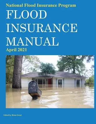 National Flood Insurance Program Handbuch zur Hochwasserversicherung April 2021 - National Flood Insurance Program Flood Insurance Manual April 2021