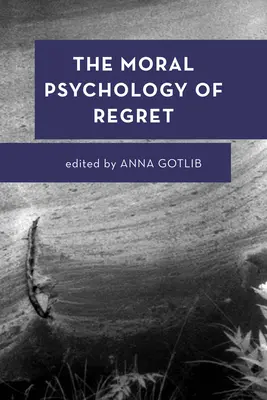 Die moralische Psychologie des Bedauerns - The Moral Psychology of Regret