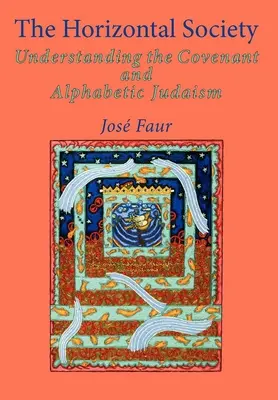 Die horizontale Gesellschaft: Den Bund und das alphabetische Judentum verstehen (Bd. 2) - The Horizontal Society: Understanding the Covenant and Alphabetic Judaism (Vol. 2)