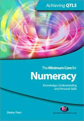 Die Mindestanforderungen an die Rechenfertigkeiten: Wissen, Verstehen und persönliche Fertigkeiten - The Minimum Core for Numeracy: Knowledge, Understanding and Personal Skills
