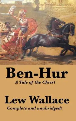 Ben-Hur: Eine Erzählung über Christus, vollständig und ungekürzt - Ben-Hur: A Tale of the Christ, Complete and Unabridged