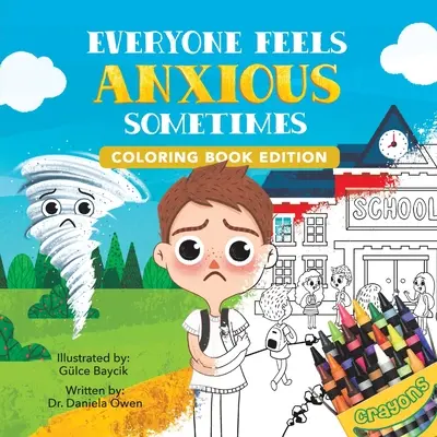 Jeder fühlt sich manchmal ängstlich: Malbuch-Ausgabe - Everyone Feels Anxious Sometimes: Coloring Book Edition