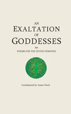 Eine Erhöhung der Göttinnen: Gedichte für das Göttlich-Weibliche - An Exaltation of Goddesses: Poems for the Divine Feminine