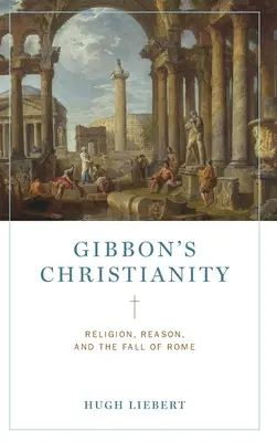 Gibbons Christentum - Gibbon's Christianity