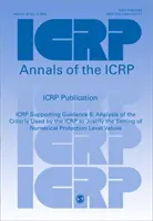 ICRP Supporting Guidance 5 - Analyse der Kriterien, die von der ICRP zur Begründung der Festlegung von numerischen Schutzwerten verwendet werden - ICRP Supporting Guidance 5 - Analysis of the Criteria Used by the ICRP to Justify the Setting of Numerical Protection Level Values