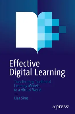 Effektives digitales Lernen: Die Transformation traditioneller Lernmodelle in eine virtuelle Welt - Effective Digital Learning: Transforming Traditional Learning Models to a Virtual World