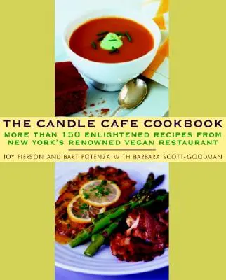 Das Kerzen-Café-Kochbuch: Mehr als 150 erleuchtete Rezepte aus New Yorks renommiertem veganen Restaurant - The Candle Cafe Cookbook: More Than 150 Enlightened Recipes from New York's Renowned Vegan Restaurant