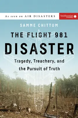 Die Katastrophe von Flug 981: Tragödie, Verrat und die Suche nach der Wahrheit - The Flight 981 Disaster: Tragedy, Treachery, and the Pursuit of Truth