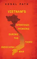 Vietnams strategisches Denken während des Dritten Indochinakrieges - Vietnam's Strategic Thinking during the Third Indochina War