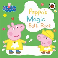 Peppa Pig: Peppas magisches Badebuch - Ein Buch mit wechselnden Farben - Peppa Pig: Peppa's Magic Bath Book - A Colour-Changing Book