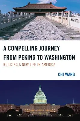 Eine fesselnde Reise von Peking nach Washington: Der Aufbau eines neuen Lebens in Amerika - A Compelling Journey from Peking to Washington: Building a New Life in America