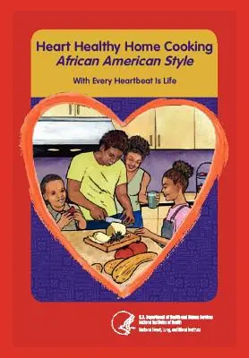 Heart Home Gesundes Kochen auf afroamerikanische Art - Heart Home Healthy Cooking African American Style