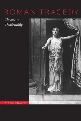 Römische Tragödie: Vom Theater zur Theatralität - Roman Tragedy: Theatre to Theatricality