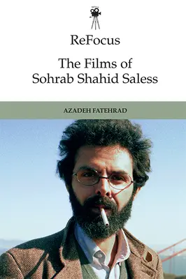 Neuausrichtung: Die Filme von Sohrab Shahid-Saless: Exil, Vertreibung und das staatenlose bewegte Bild - Refocus: The Films of Sohrab Shahid-Saless: Exile, Displacement and the Stateless Moving Image