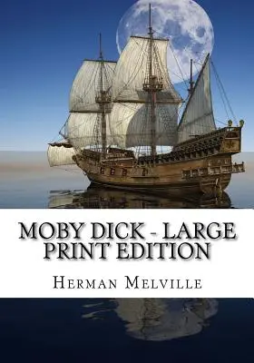 Moby Dick - Großdruckausgabe - Moby Dick - Large Print Edition
