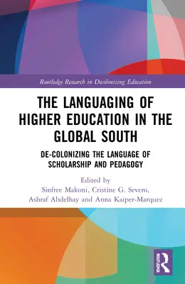 Die Versprachlichung der Hochschulbildung im globalen Süden: Die Entkolonialisierung der Sprache von Wissenschaft und Pädagogik - The Languaging of Higher Education in the Global South: De-Colonizing the Language of Scholarship and Pedagogy