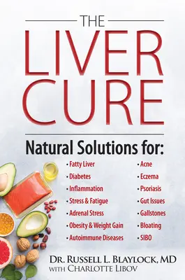 The Liver Cure: Natürliche Lösungen für die Lebergesundheit zur Bekämpfung von Symptomen der Fettleber, Autoimmunerkrankungen, Diabetes und Entzündungen - The Liver Cure: Natural Solutions for Liver Health to Target Symptoms of Fatty Liver Disease, Autoimmune Diseases, Diabetes, Inflammat