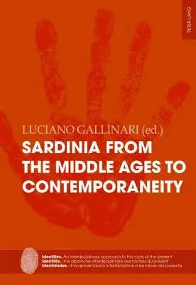Sardinien vom Mittelalter bis zur Gegenwart: Eine Fallstudie über das Identitätsprofil einer Mittelmeerinsel - Sardinia from the Middle Ages to Contemporaneity: A Case Study of a Mediterranean Island Identity Profile