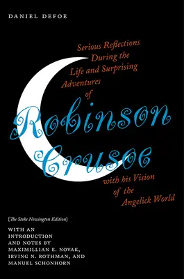 Ernste Betrachtungen über das Leben und die überraschenden Abenteuer des Robinson Crusoe mit seiner Vision der Welt der Engel: Die Stoke Newington Ausgabe - Serious Reflections During the Life and Surprising Adventures of Robinson Crusoe with His Vision of the Angelick World: The Stoke Newington Edition