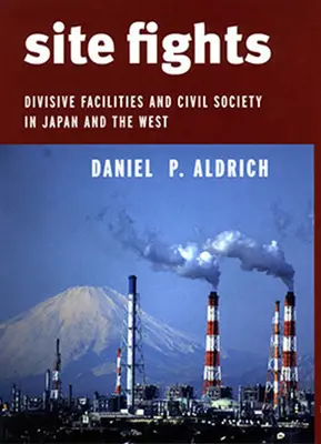 Baustellenkämpfe: Trennende Einrichtungen und die Zivilgesellschaft in Japan und im Westen - Site Fights: Divisive Facilities and Civil Society in Japan and the West