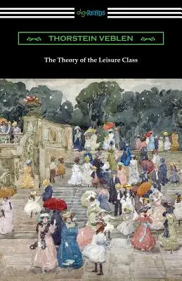 Die Theorie der Freizeitklasse - The Theory of the Leisure Class