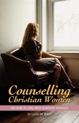 Beratung von christlichen Frauen im Umgang mit häuslicher Gewalt - Counselling Christian Women on How to Deal with Domestic Violence