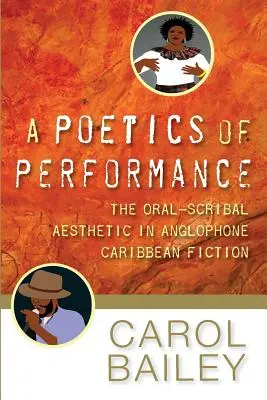 Eine Poetik der Performance: Die mündlich-schriftliche Ästhetik in der anglophonen karibischen Belletristik - A Poetics of Performance: The Oral-Scribal Aesthetic in Anglophone Caribbean Fiction
