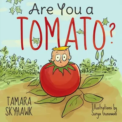 Bist du eine Tomate? Ein albernes Buch, das Kindern Selbstbewusstsein und Selbstidentität beibringt, damit sie lernen, sich selbst zu lieben und mit Mobbing umzugehen - Are You a Tomato?: A Silly Book to Teach Kids About Self Awareness and Self Identity, so They Learn Self Love and How to Deal with Bullyi