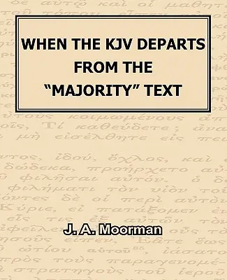 Wenn die KJV von der Mehrheit abweicht“ Text“ - When the KJV Departs from the majority