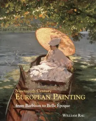 Europäische Malerei des neunzehnten Jahrhunderts: Von Barbizon zur Belle poque - Nineteenth-Century European Painting: From Barbizon to Belle poque