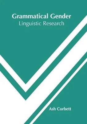 Grammatisches Geschlecht: Linguistische Forschung - Grammatical Gender: Linguistic Research