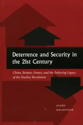 Abschreckung und Sicherheit im 21. Jahrhundert: China, Großbritannien, Frankreich und das bleibende Erbe der nuklearen Revolution - Deterrence and Security in the 21st Century: China, Britain, France, and the Enduring Legacy of the Nuclear Revolution