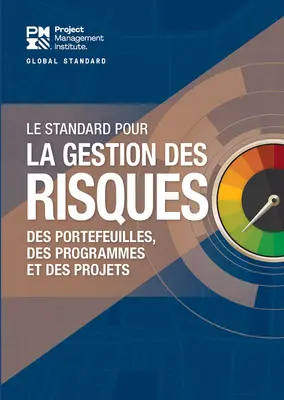 Der Standard für das Risikomanagement in Portfolios, Programmen und Projekten (Französisch) - The Standard for Risk Management in Portfolios, Programs, and Projects (French)