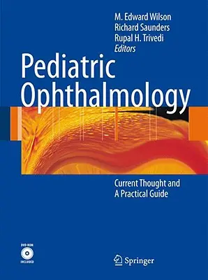 Pädiatrische Ophthalmologie: Aktuelle Überlegungen und ein praktischer Leitfaden [mit DVD ROM] - Pediatric Ophthalmology: Current Thought and a Practical Guide [With DVD ROM]