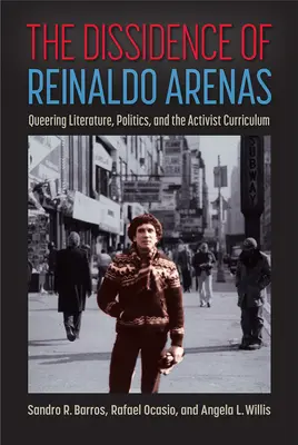 Die Dissidenz von Reinaldo Arenas: Queering Literature, Politik und das aktivistische Curriculum - The Dissidence of Reinaldo Arenas: Queering Literature, Politics, and the Activist Curriculum