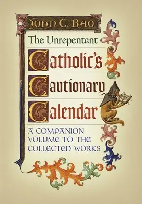 Der warnende Kalender des reuelosen Katholiken: Ein Begleitband zu den Gesammelten Werken - The Unrepentant Catholic's Cautionary Calendar: A Companion Volume to the Collected Works