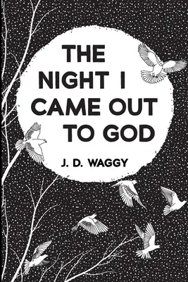 Die Nacht, in der ich zu Gott kam - The Night I Came Out to God