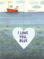 Ich liebe dich, Blau - I Love You, Blue