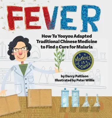 Fieber: Wie Tu Youyou die traditionelle chinesische Medizin anpasste, um ein Heilmittel für Malaria zu finden - Fever: How Tu Youyou Adapted Traditional Chinese Medicine to Find a Cure for Malaria