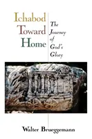 Ichabod auf dem Weg nach Hause: Die Reise von Gottes Herrlichkeit - Ichabod Toward Home: The Journey of God's Glory