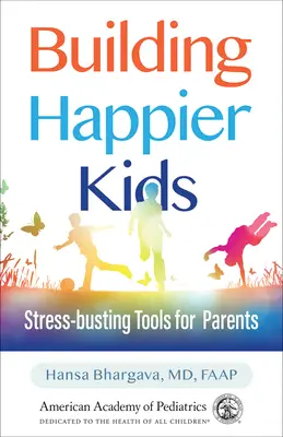 Glücklichere Kinder: Stressbewältigungstools für Eltern - Building Happier Kids: Stress-Busting Tools for Parents