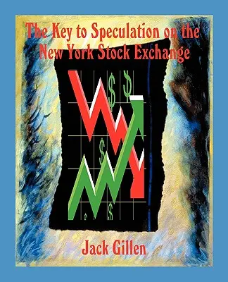 Der Schlüssel zur Spekulation an der New Yorker Börse - The Key to Speculation on the New York Stock Exchange