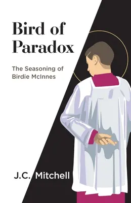 Paradoxer Vogel: Die Würze von Birdie McInnes - Bird of Paradox: The Seasoning of Birdie McInnes
