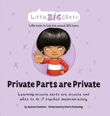 Privatteile sind privat: Lernen, dass Geschlechtsteile privat sind und was zu tun ist, wenn sie unangemessen berührt werden - Private Parts are Private: Learning private parts are private and what to do if touched inappropriately