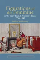 Figurationen des Weiblichen in der frühen französischen Frauenpresse, 1758-1848 - Figurations of the Feminine in the Early French Women's Press, 1758-1848