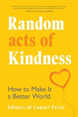 Zufällige Taten der Freundlichkeit: Wie man die Welt verbessern kann - Random Acts of Kindness: How to Make It a Better World